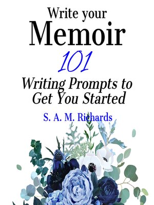 cover image of Write Your Memoir--101 Writing Prompts to Get You Started
